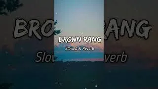 Thumbnail: Brown Rang | Slowed and Reverb | Lofi Song | #Shorts #ytshorts #lofimix