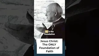 Thumbnail: Jesus Christ: The ONLY Foundation of Faith