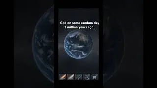 Thumbnail: God on some random day 2 million yrs ago😭 #reccomended #funny #gaming #earth
