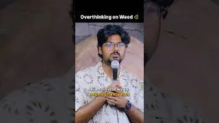 Thumbnail: Overthinking #standupcomedy #indianstandup #comedy #funny #weed #overthinking