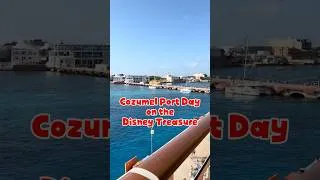 Thumbnail: Cozumel Port Day on the Disney Treasure ✨🌴| Disney Cruise Line