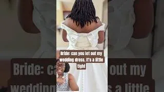 Thumbnail: Bride: Can you let out my wedding dress. it's a little snug