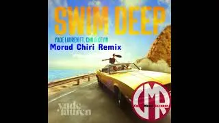 Thumbnail: Yade Lauren - Swim Deep ft. Cho & Kevin (Morad Chiri Remix)