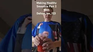 Thumbnail: Making Smoothie Part 2! With Dalton_lee_123