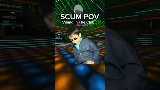 Thumbnail: SCUM POV Vibing In The Club….#scum #scumgame #scumgameplay