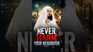 Thumbnail: Never Harm Your Neighbour #muftimenk #motivation #love #allah #worship #news #faith