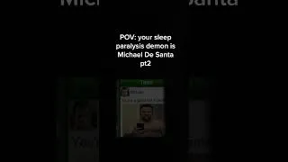 Thumbnail: POV your sleep paralysis demon is Michael De Santa pt2