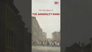Thumbnail: The Very Best of The Admiralty Band // Rare and Unique Marches