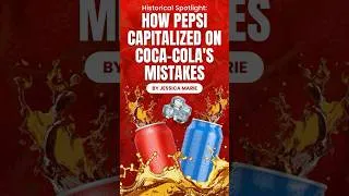 Thumbnail: Historical Spotlight: How Pepsi Capitalized on Coca-Cola's Mistakes | Musings of Jessica Marie #coke