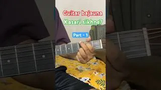 Thumbnail: Guitar Bajauna Kasari Sikhne? Part 1