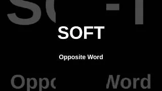 Thumbnail: Soft Ka Opposite Word | Soft Opposite Word In English