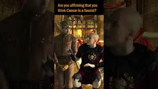 Thumbnail: Are you affirming that you think Caesar is a fascist?