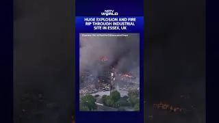 Thumbnail: Huge Explosion And Fire Rip Through Industrial Site In Essex, UK
