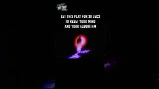 Thumbnail: LET THIS PLAY FOR 30 SECONDS  TO RESET YOUR MIND AND YOUR ALGORITHM