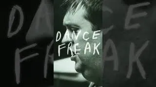 Thumbnail: DANCE FREAK - NOW PLAYING IN SELECT THEATERS