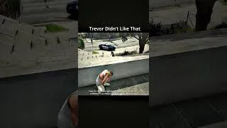 Thumbnail: Trevor Didn't Like That 😰 #gta #gta5 #shorts
