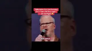Thumbnail: "Billionaires Are Just Running On 5-Year-Old Boy Logic" — Jim Gaffigan 😂
