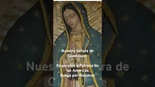 Thumbnail: Oración a Nuestra Señora de Guadalupe #catolicosenoracionoficial #canaloraciones #fe #amor