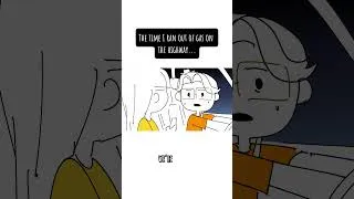 Thumbnail: I RAN OUT OF GAS #art #storytime #animatic