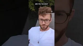 Thumbnail: Are you too nice?