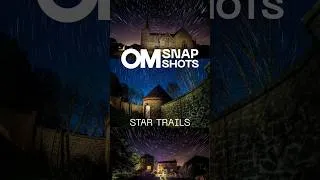 Thumbnail: How to Photograph Star Trails with Live Composite | OM Snapshots