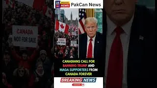 Thumbnail: Canadians Want Donald Trump & MAGA Supporters Banned From Canada? The Growing Backlash | PakCan News