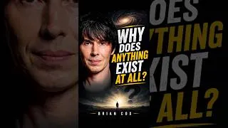 Thumbnail: Why Does ANYTHING Exist? #briancox #science