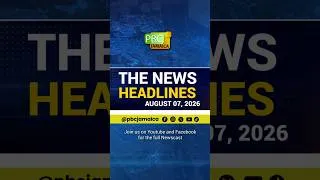 Thumbnail: The News Headlines—August 7, 2026  #pbcj #pbcjamaica #newsupdate #stayinformed #breakingnews