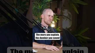 Thumbnail: The more you explain, the dumber you sound