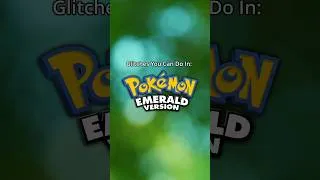 Thumbnail: Glitches you can do in Pokémon Emerald