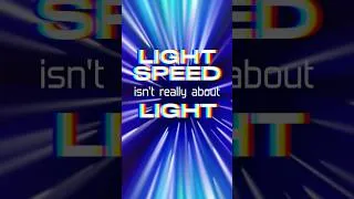 Thumbnail: Light Speed isn't really about Light