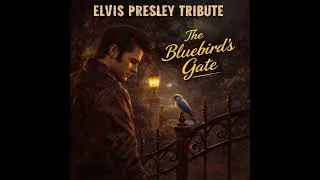 Thumbnail: The Bluebird's Gate - Elvis Presley tribute