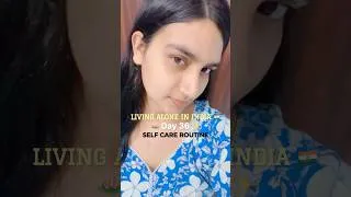 Thumbnail: Self Care Routine  🧖🏻‍♀️ ✨#lifeinindia #livingalonediaries #LivingAlone #minivlog