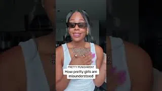 Thumbnail: How pretty girls are misunderstood