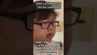 Thumbnail: when a friend asks to borrow something