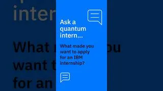 Thumbnail: What made you want to apply for an IBM internship? Ask a quantum intern