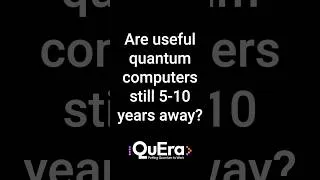 Thumbnail: Are useful quantum computers still 5-10 years away?
