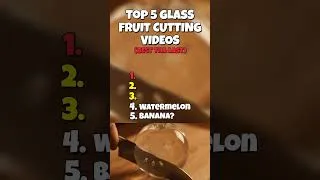 Thumbnail: Top 5 ASMR Glass Fruit Cutting
