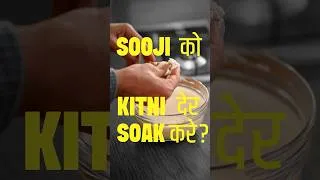Thumbnail: How long should we soak Sooji/Rawa for? #cookingtips #instantdosa #ranveerbrar