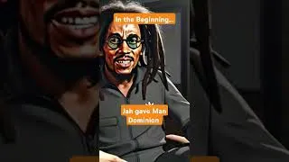 Thumbnail: In the Beginning JAH created All things and gave Man Dominion over all things. #bobmarley #onelove