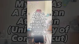 Thumbnail: A Day In My Life As A Freshman At UConn (University of Connecticut) - Tuesday, April 29, 2025