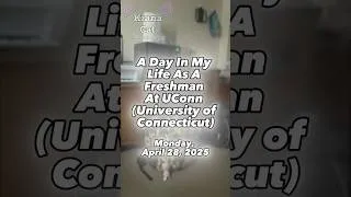 Thumbnail: A Day In My Life As A Freshman At UConn (University of Connecticut) - Monday, April 28, 2025