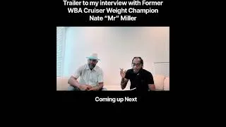 Thumbnail: Coming up Next: My interview with Former NABF and WBA Cruiserweight Champion Nate “Mr” Miller