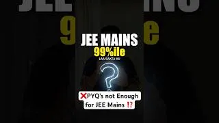 Thumbnail: Are PYQs Enough to get 99%ile?🤯| JEE 2027 | JEE 2028 #shorts