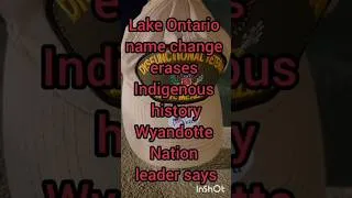 Thumbnail: Lake Ontario name change erases Indigenous history, Wyandotte Nation leader says