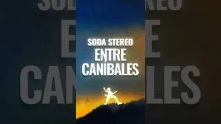 Thumbnail: Soda Stereo - Entre caníbales (Letra/Lyrics)