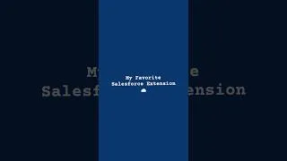 Thumbnail: My Favorite Salesforce Extension  #salesforce #salesforceadmin #salesforcetips
