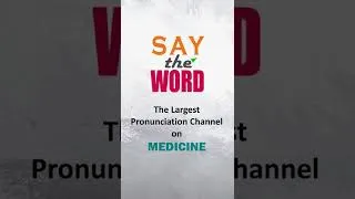 Thumbnail: SAY THE WORD  - The Largest Pronunciation channel on Medicine #shorts #pronunciation