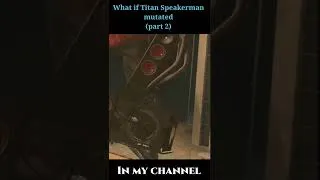 Thumbnail: What if Titan Speakerman mutated (part 2) — In my channel now!