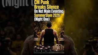 Thumbnail: CM #Punk #Breaks Silence On Not Main Eventing SummerSlam 2026 (Night One)
